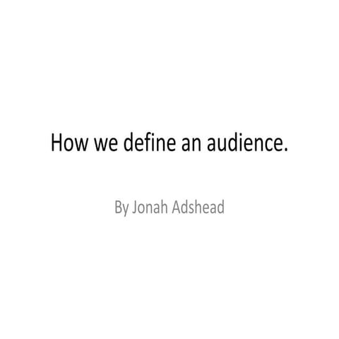 Defining the audience