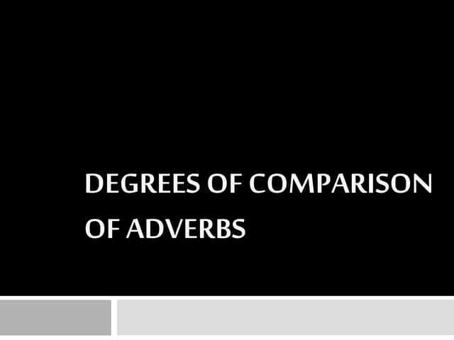Degrees of comparison of adverbs