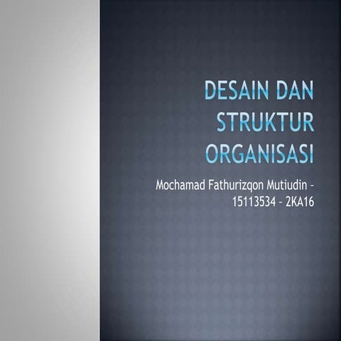 Desain dan Struktur Organisasi