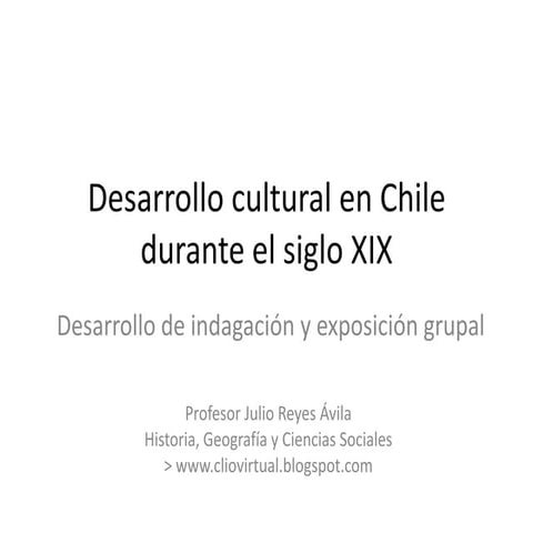 Desarrollo cultural en chile durante el siglo xix