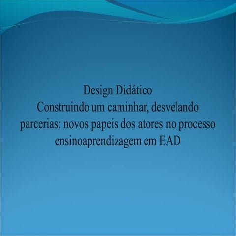 Design didático construindo um caminhar desvelando parcerias