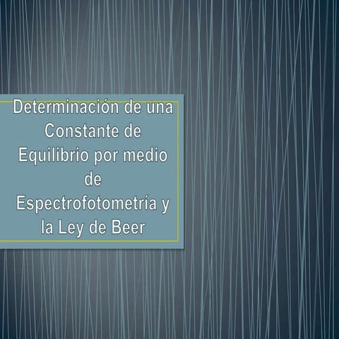 Determinación de una constante de equilibrio andrés