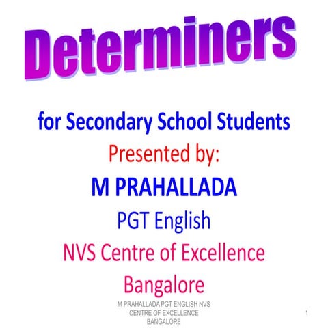 Determiners for Secondary School Students prepared by M Prahallada