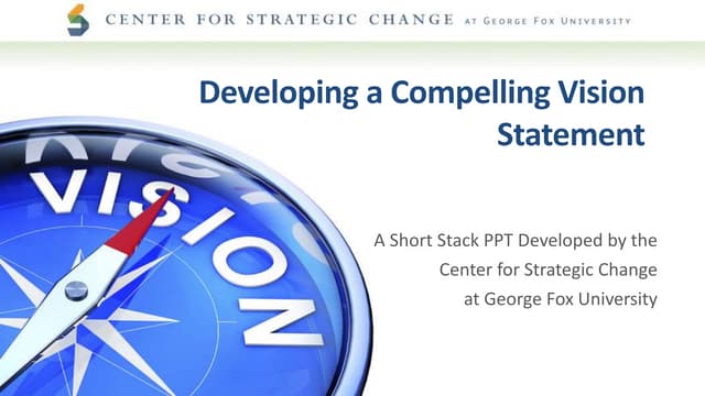 Developing a Compelling Vision Statement - George Fox Center for Strategic Ch...