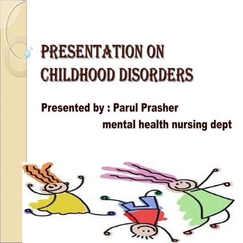 Childhood disorders