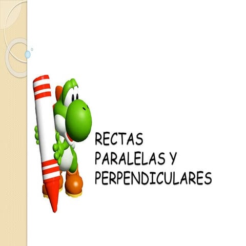 Diapositivas. rectas paralelas y perpendiculares