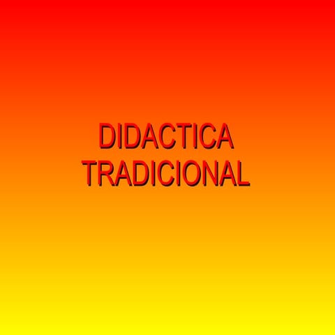 Didactica tradicional