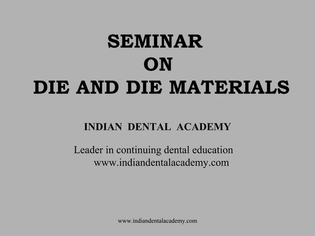 Die and die materials/ cosmetic dentistry training