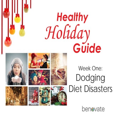 Healthy Holiday Guide: Dodging Diet Disasters