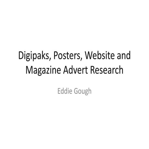 Digipaks, posters, website research and Magazine Article
