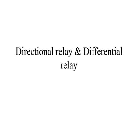 Directional relay & Differential relay.pptx
