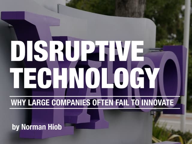 Disruptive Technology - Why large companies often fail to innovate