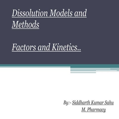 Dissolution Models and Methods, Factors and Kinetics.