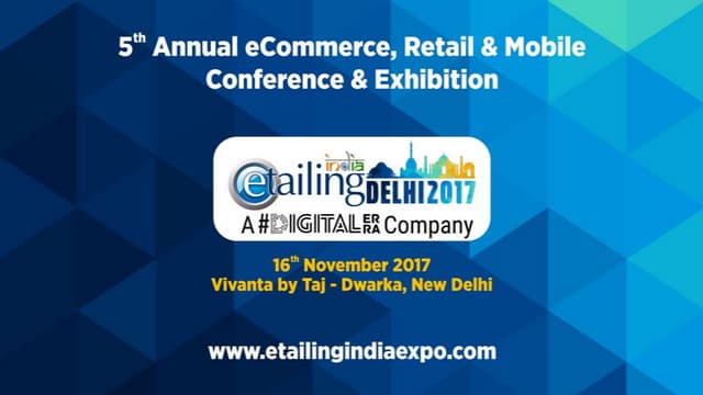 Why Exhibit eTailing India 2017 Dl 17 