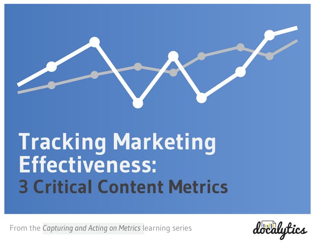 Tracking Marketing Effectiveness: 3 Critical Content Metrics