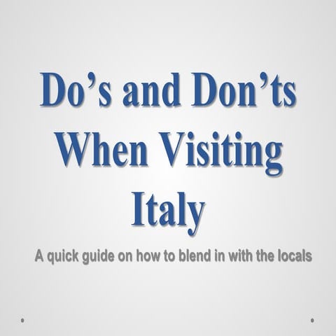 Do’s and Don’ts when Visiting Italy