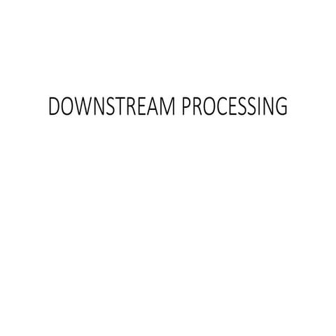 Down stream processing.pptx uuuuuijjjjjjjj