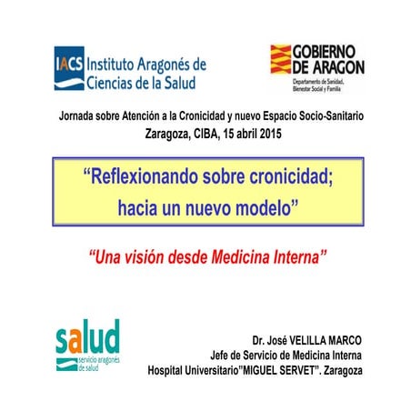 “Reflexionando sobre cronicidad; hacia un nuevo modelo. Una visión desde medi...