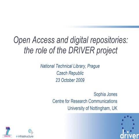 Open Access and digital repositories: the role of the DRIVER project (Sophia ...
