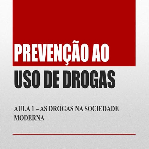Prevenção ao uso de drogas - Aula 1