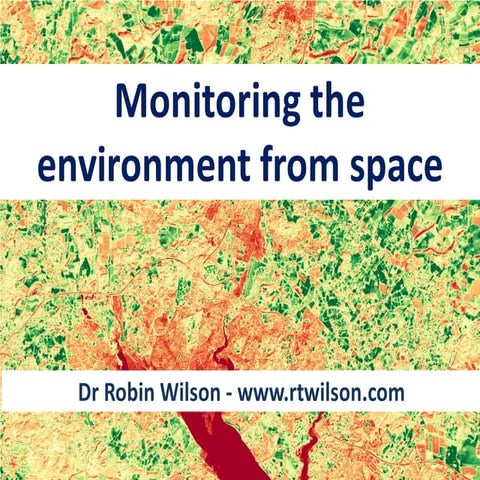 Dr Robin Wilson - Monitoring the environment from space