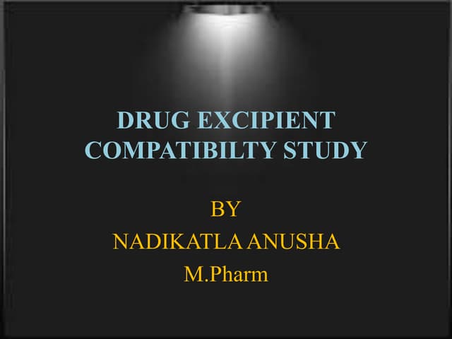 DRUG EXCIPIENT COMPATIBILTY STUDY