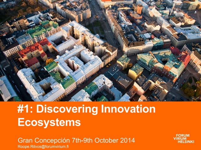 Roope Ritvos Forum Virium Helsinki #1: Discovering Innovation Ecosystems