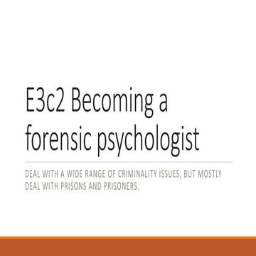E3c2 becoming a forensic psychologist