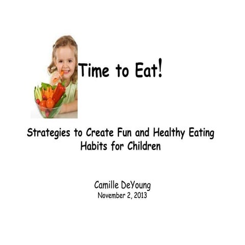 Time to Eat: Strategies to Create Fun and Healthy Eating Habits for Children