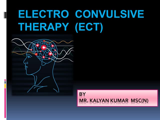 Electroconvulsive therapy  (ECT)