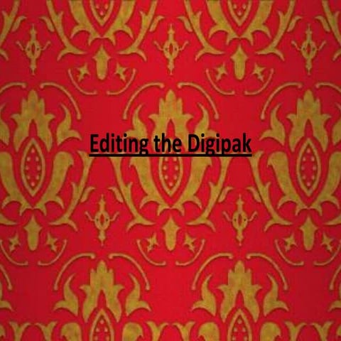 Editing the digipak
