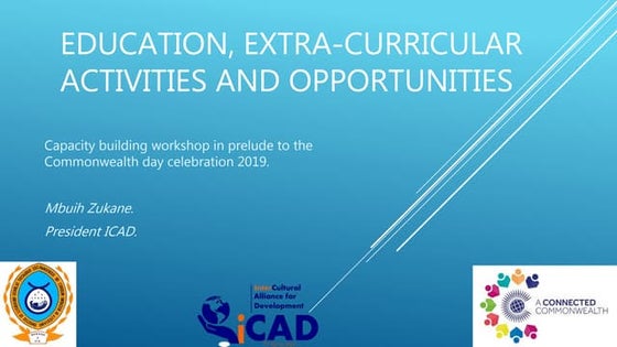 Education, extra curricular activities and opportunities