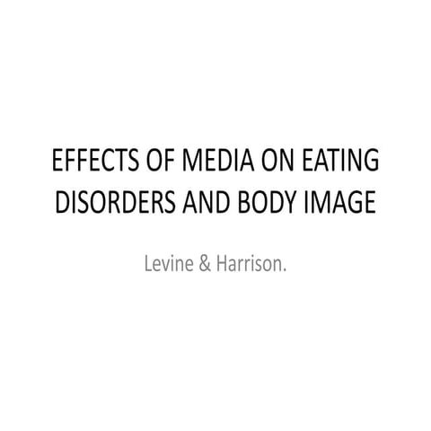 Effect of media on eating disorders and body - a book chapter by Levine and H...