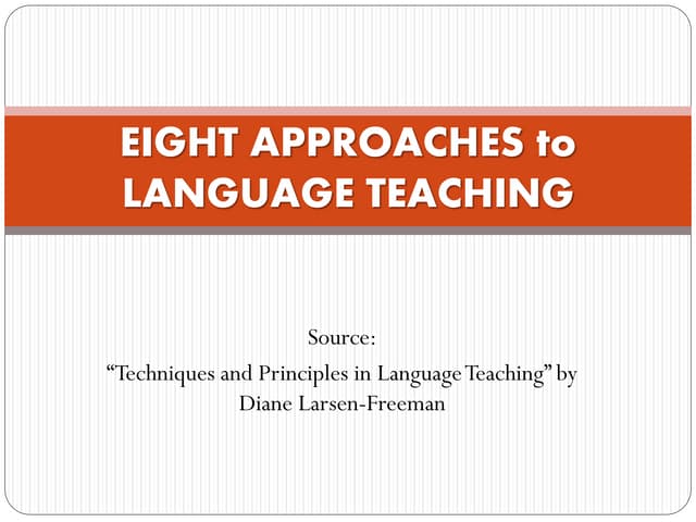 Eight approaches to language teaching-LET Review
