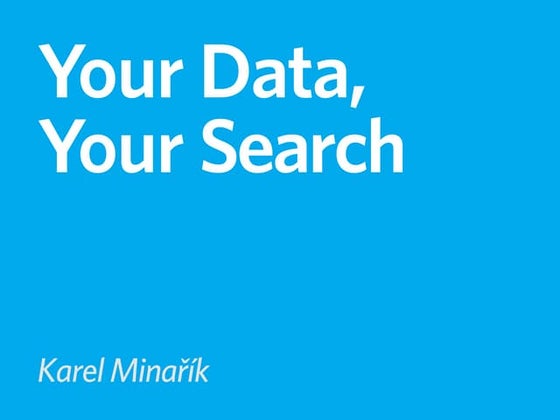 Your Data, Your Search, ElasticSearch (EURUKO 2011)