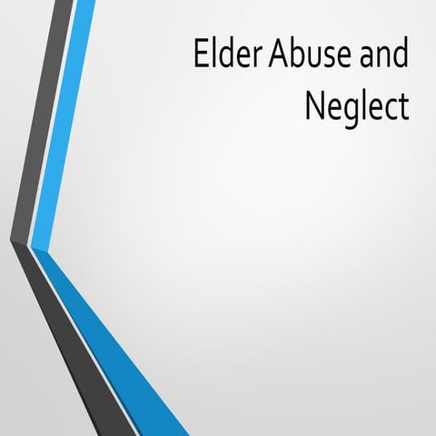 Elder abuse and neglect presentation