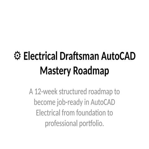 Electrical_Draftsman_AutoCAD_Mastery_Roadmap.pptx