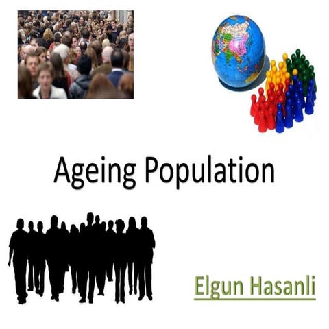 Ageing Population by Elgun Hasanli