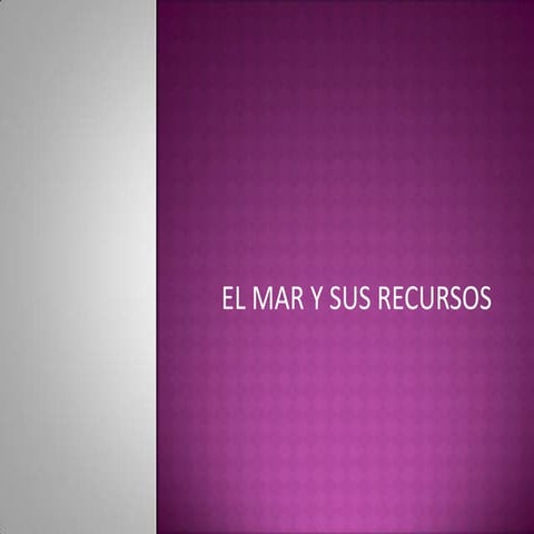 El mar y sus recursos