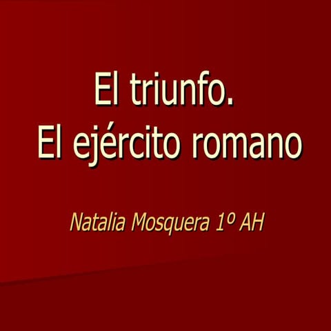 El triunfo. el ejército romano