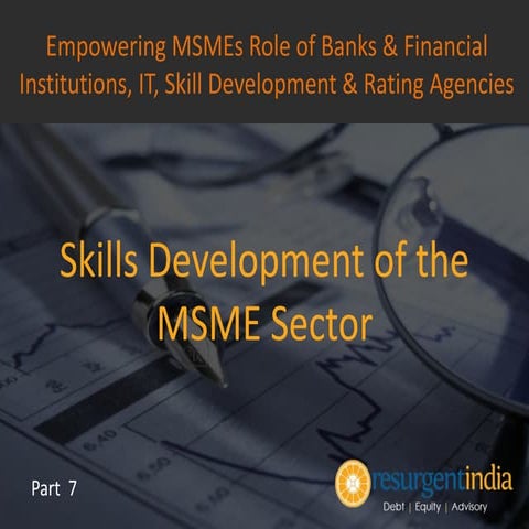 Empowering MSMEs - Skills Development of the MSME Sector - Part - 7