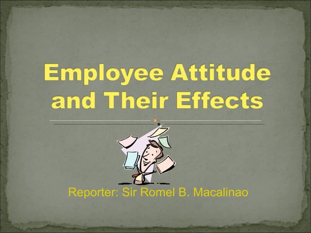 Employee Attitude And Their Effects
