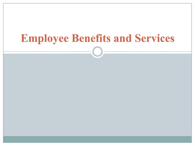 Employee benefits and services
