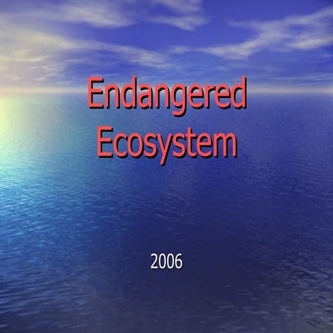 Endangered Ecosystem