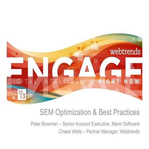 Engage 2013 - SEM Optimization