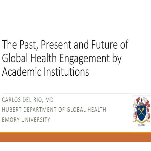Del-Rio- The-Past-Present-and-Future-of-Global-Health-2010-10-01