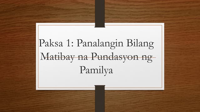 esp7 week4 2nd q (1) Panalangin bilang matibay na pundasyon ng pamilya.pptx