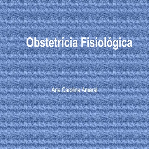Estatica fetal e relações útero fetais