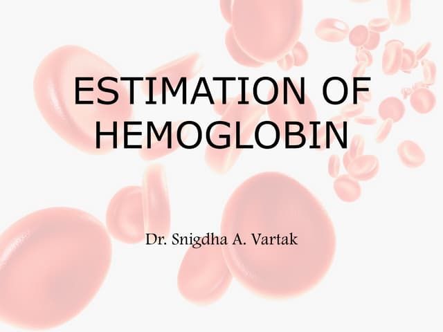 PRESENTATION ON ESTIMATION OF HAEMOGLOBIN