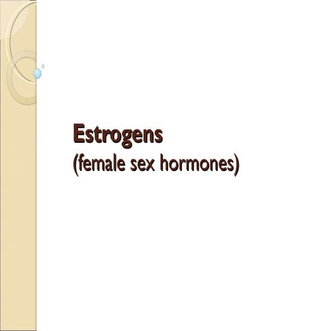 Estrogens